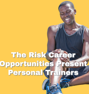The Risk Career Opportunities Present Personal Trainers