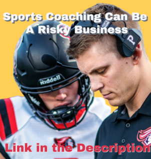 Sports Coaching Can Be A Risky Business