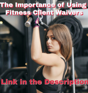 The Importance of Using Fitness Client Waivers