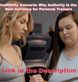 Credibility Converts: Why Authority Is the New Currency for Personal Trainers