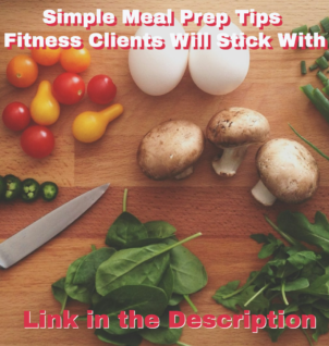Simple Meal Prep Tips Fitness Clients Will Stick With
